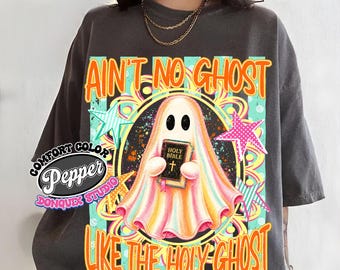 Ain’t No Ghost Like The Holy Ghost Comfort Color Shirt, Retro Christian Halloween Shirt, Vintage Boho Faith T-shirt, Religious Halloween Tee
