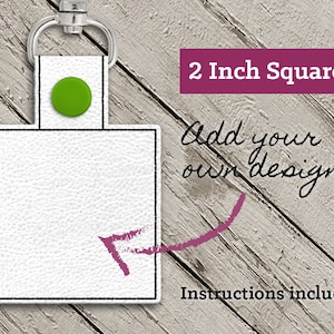 May include: A white 2 inch square key chain with a green button and black stitching. Add your own design! Instructions included.