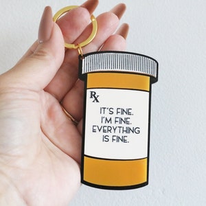 custom prescription bottle keychain | it&#39;s fine i&#39;m fine | CHOOSE YOUR TEXT | gift | pill bottle | medication | pills | key chain