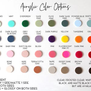 May include: A color chart displaying acrylic color options. The chart features a variety of round color samples in shades like pistachio, mint, evergreen, and dark blue. Text at the top reads "Acrylic Color Options". Additional text details the finish options.