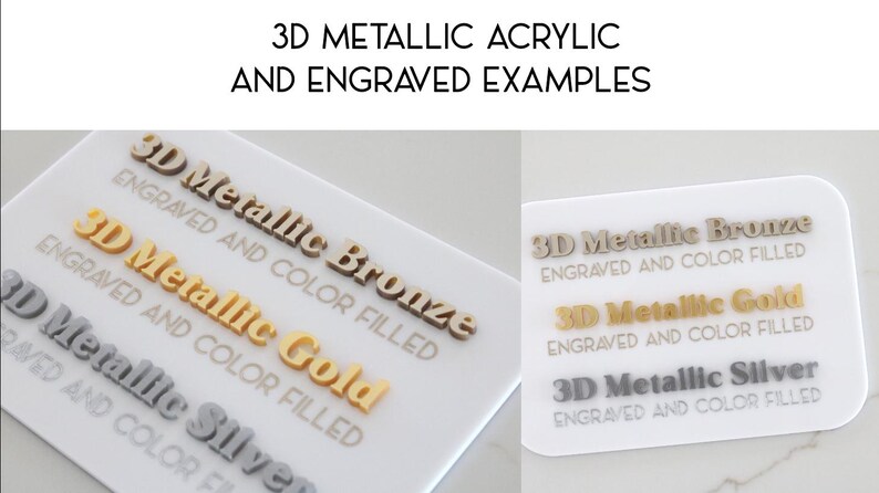 May include: A white acrylic display board featuring 3D metallic bronze, gold, and silver lettering with the text 3D METALLIC ACRYLIC AND ENGRAVED EXAMPLES, 3D Metallic Bronze, 3D Metallic Gold, 3D Metallic Silver, and ENGRAVED AND COLOR FILLED.