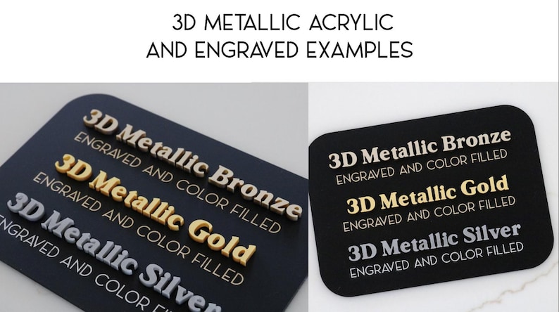 May include: A black rectangular sign displaying 3D metallic bronze, gold, and silver lettering with the text 3D METALLIC ACRYLIC AND ENGRAVED EXAMPLES, 3D Metallic Bronze, 3D Metallic Gold, and 3D Metallic Silver with ENGRAVED AND COLOR FILLED.