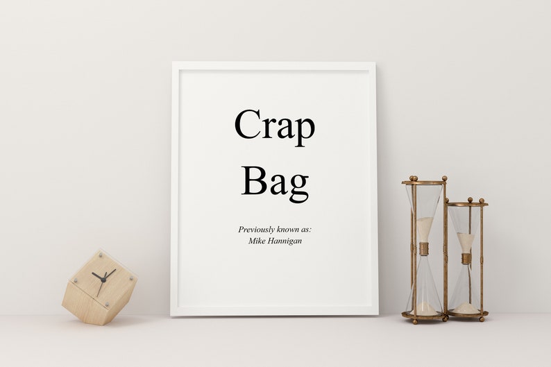 Custom Quote Friends Tv Show Crap Bag. Mike Hannigan. Unframed Etsy