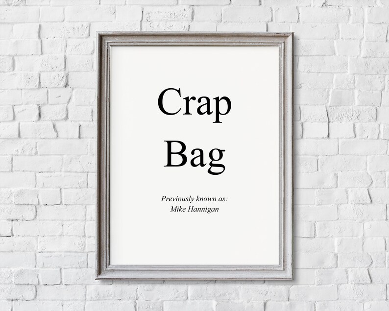 Custom Quote Friends Tv Show Crap Bag. Mike Hannigan. Unframed Etsy