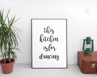 This Kitchen Is For Dancing Sign, Kitchen Decor, Kitchen Signs, Kitchen Prints, Kitchen Art, Kitchen Wall Art, Printable, Printable Art