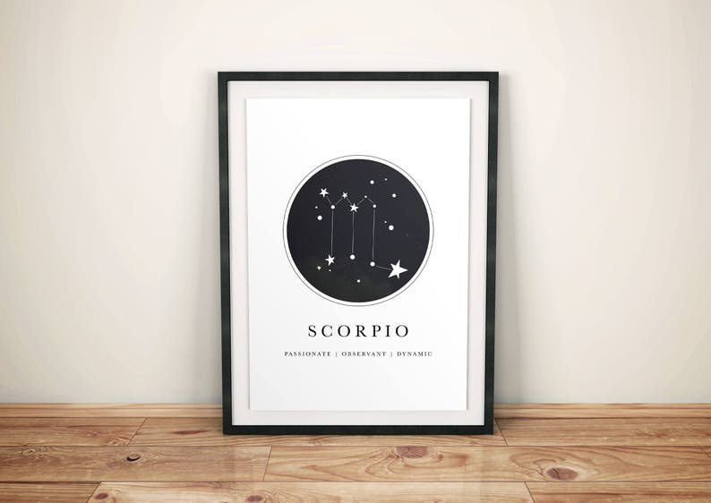 May include: Black and white printable art print with a constellation design for the zodiac sign Scorpio. The print features a black circle with white stars and the constellation design for Scorpio. The text "Scorpio" is printed below the circle in black text. The text "Passionate | Observant | Dynamic" is printed below the word "Scorpio" in smaller black text.