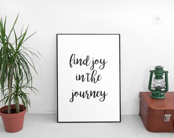 Find Joy In The Journey, Motivational Poster, Printable Art, Typographic Print, Printable Wall Art, Inspirational Quote, Home Wall Art