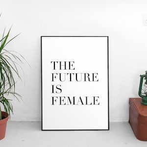 The Future Is Female, Printable Quotes, Feminist Printable Wall Art, Printable Art, Feminism, Art, Feminist Poster, Motivation Art Print