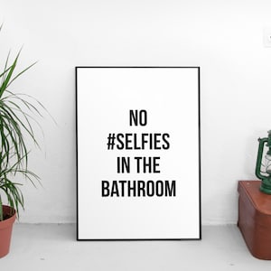 No Selfies in the Bathroom Printable Quote, Printable Art, Bathroom Wall Art, Funny Bathroom Quote, Bathroom Poster, College Dorm Decor