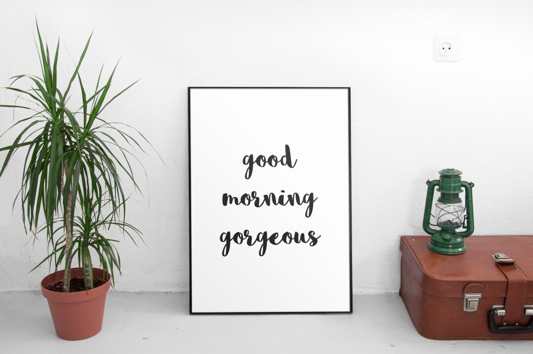 Good Morning Gorgeous Printable Art Typography Wall Art - Etsy