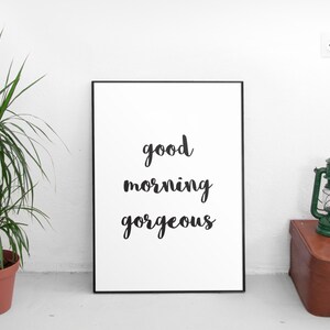 Good Morning Gorgeous Printable Art Typography Wall Art - Etsy