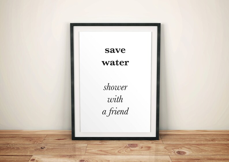 Save Water Shower With A Friend Poster Typography Art Etsy