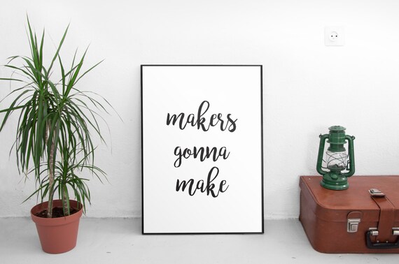 makers gonna make motivational poster art print black and etsy