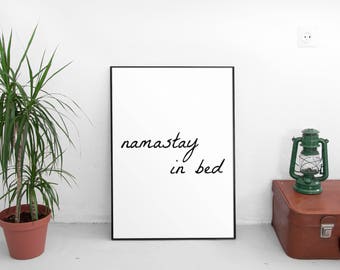 Namastay In Bed, Namaste, Bedroom Decor, Bedroom Sign, Bedroom Wall Decor, Bedroom Art, Bedroom Wall Art, Bedroom Prints, Printable Art