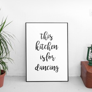 This Kitchen Is For Dancing Printable Wall Art,Printable Quotes,Kitchen Wall Art, Kitchen Art,Kitchen Prints,Kitchen Wall Decor,Kitchen Sign