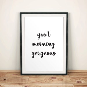 Good Morning Gorgeous Printable Art Typography Wall Art - Etsy