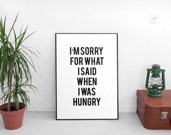 I'm Sorry For What I said When I was Hungry, Kitchen Decor Wall, Kitchen Decor Signs, Funny Kitchen Decor, Kitchen Wall Decor, Printable Art