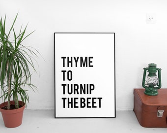 Thyme To Turnip The Beet, PRINTABLE Wall Art, Modern Kitchen Decor, Black White, Turn Up The Beat, Digital Download, Instant Download, Print