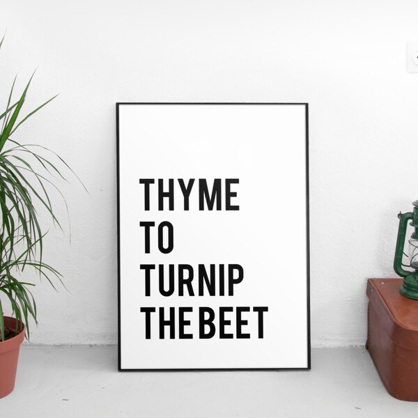 Thyme To Turnip The Beet, PRINTABLE Wall Art, Modern Kitchen Decor, Black White, Turn Up The Beat, Digital Download, Instant Download, Print