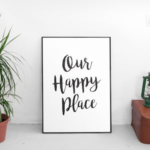 Our Happy Place Sign, Printable Wall Art, Printable Art, Housewarming Gift, Printable Quote, Home Decor, New Home Gift, Wall Art Prints