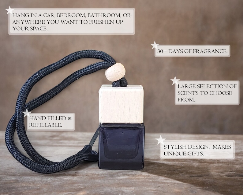 May include: A square dark glass bottle with a light wood cap and a black cord for hanging. Text on the image includes: HANG IN A CAR, BEDROOM, BATHROOM, OR ANYWHERE YOU WANT TO FRESHEN UP YOUR SPACE, 30+ DAYS OF FRAGRANCE, LARGE SELECTION OF SCENTS TO CHOOSE FROM, HAND FILLED & REFILLABLE, STYLISH DESIGN. MAKES UNIQUE GIFTS.