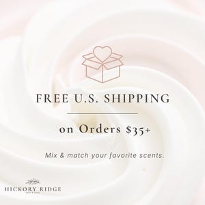 May include: A white, swirled cream texture background featuring a line-art icon of an open box with a heart. Text reads: FREE U.S. SHIPPING on Orders $35+, Mix & match your favorite scents, and the logo HICKORY RIDGE bath & body.