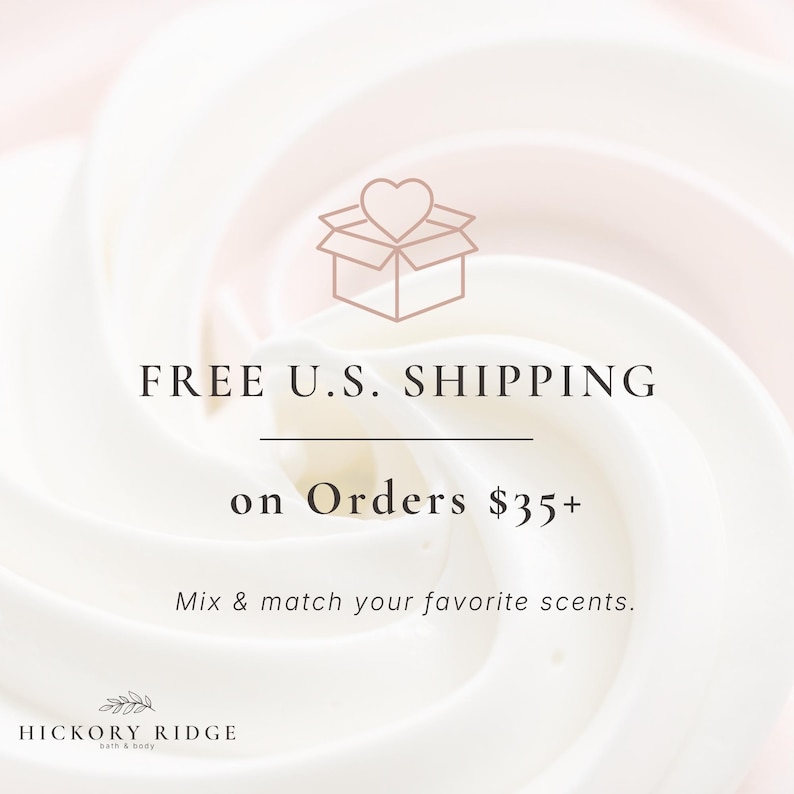 May include: A white, swirled cream texture background featuring a line-art icon of an open box with a heart. Text reads: FREE U.S. SHIPPING on Orders $35+, Mix & match your favorite scents, and the logo HICKORY RIDGE bath & body.