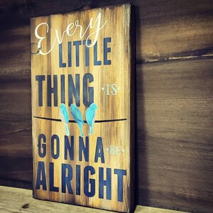 Every little thing is goona be alright. Three little birds wooden sign