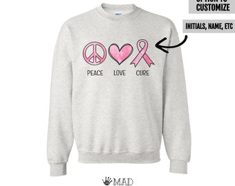 Peace Love Cure Cancer Awareness Sweatshirt | Pink Customizable Ribbon | Adult or Toddler | Breast Cancer Support Gift Survivor Fighter