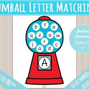 May include: A printable worksheet for letter matching featuring a red and blue gumball machine with letters inside. The text "Gumball Letter Matching" is at the top of the page. The text "Instant Download" is in a blue circle. The text "Includes Letters A-Z!" is below the blue circle. The text "Use dot markers, dry erase, or dot stickers!" is at the bottom of the page.