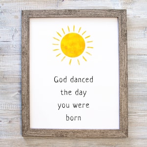 God Danced You Were Born Print | Digital Download | Baby Room Quote | Printable Wall Art | Dream Come True Boy Girl Nursery Decor | 8x10