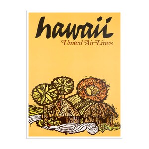 May include: Vintage travel poster for Hawaii by United Air Lines. The poster features a yellow background with the word "Hawaii" in black script. The bottom of the poster depicts a tropical scene with huts and stylized trees.