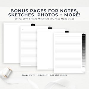 May include: Four printable pages for notes, sketches, photos, and more. The pages include blank white, checklist, dot grid, and lined options. The text "BONUS PAGES FOR NOTES, SKETCHES, PHOTOS + MORE! SIMPLY COPY & PASTE ANYWHERE YOU NEED MORE SPACE" is at the top of the image.