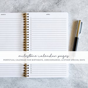 May include: Open milestone calendar pages with lined entries for April and March, and a gold spiral binding. A black and silver pen rests on the right. Text reads "milestone calendar pages" and "perpetual calendar for birthdays, anniversaries, & other special days."