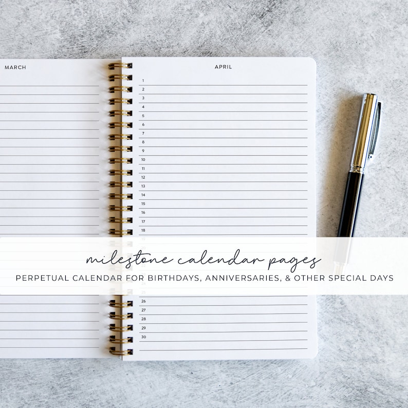 May include: Open milestone calendar pages with lined entries for April and March, and a gold spiral binding. A black and silver pen rests on the right. Text reads "milestone calendar pages" and "perpetual calendar for birthdays, anniversaries, & other special days."