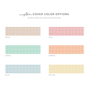 May include: Image showcasing six color options for covers, each with a gingham pattern. Colors include beige, pink, green, orange, blue, and yellow. Text reads "custom COVER COLOR OPTIONS" and "CHOOSE FROM SIX COVER COLOR OPTIONS."