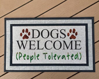 Dogs Welcome People Tolerated -  Welcome Mat