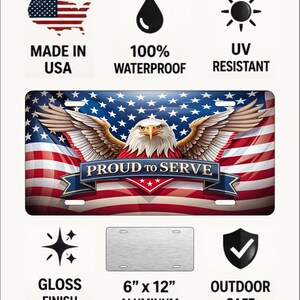 Proud to Serve Eagle License Plate – 6x12 Patriotic Veteran Gift image 2