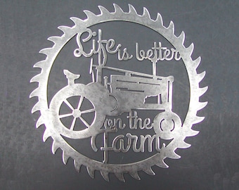 Saw Blade Style Life is Better on the Farm Deere Tractor Metal Art Plasma Wall Rustic 9" diameter