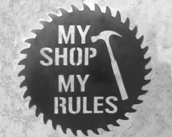 Saw Blade Style "My Shop, My Rules" Man Cave Garage Shop Art Plasma Wall 9" diameter