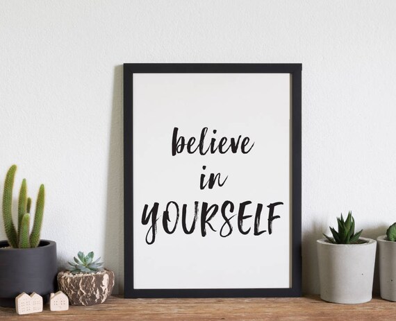 Believe In Yourself Home Living Room Office Desk Printable