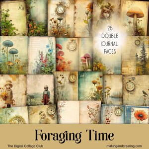 Könnte beinhalten: Ein digitales Collage-Blatt mit 26 doppelseitigen Journal-Seiten mit Vintage-Illustrationen von Pilzen, Blumen, Uhren und Kindern. Der Text "Foraging Time" befindet sich am unteren Rand der Collage. Der Digital Collage Club und makingandcreating.com sind ebenfalls im Bild enthalten.