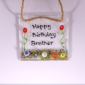 Mini Happy Birthday Bruder Suncatcher aus Fusing-Glas. Besonderes Bruder Geburtstagsgeschenk. Personalisierte Mühe Geburtstagsgeschenk