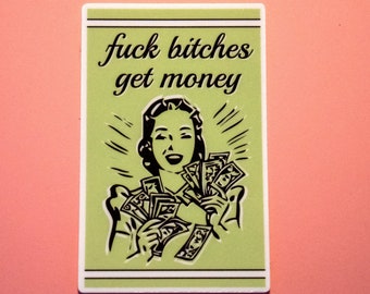 F B*tches Get Money / Retro Vintage Waterproof Vinyl Stickers for Stationery, Notebooks, Water Bottle, Phone Case, Car