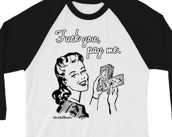 Eff You, Pay Me / Goodfellas Zitat Unisex 3/4 Ärmel Raglan Shirt