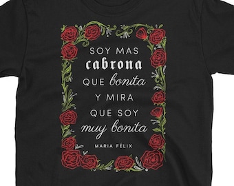 Maria Felix / Mas Cabrona Que Bonita Quote / Unisex Short-Sleeve T-Shirt