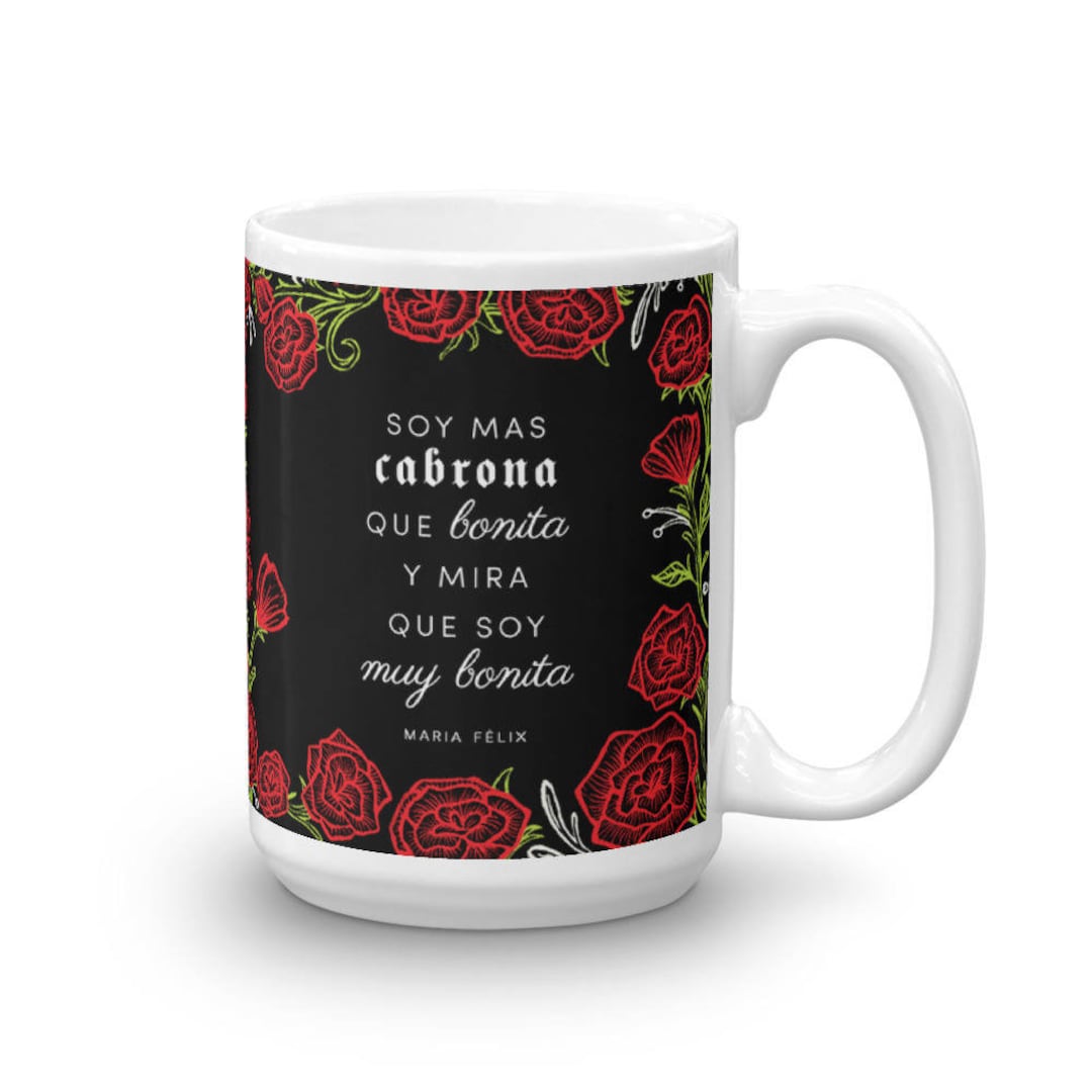 Maria Felix Quote / Mas Cabrona Que Bonita / Roses Art Mug - Etsy, image size:1080x1080