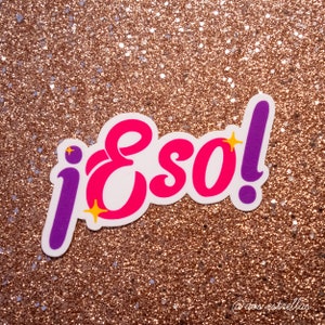 ESO! Spanish Mexican Chicano Encouragement / Latinx Stickers for Stationery, Notebooks, Water botte, Phone, car