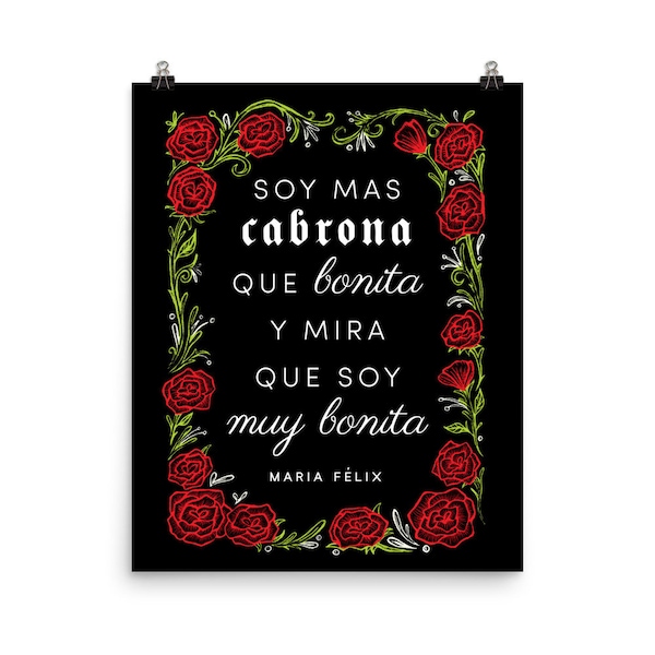 Maria Felix / Mas Cabrona Que Bonita / Serpenthes Roses Art Quote Poster