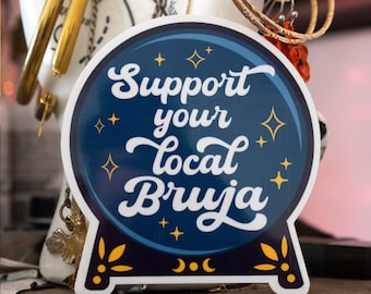 Support Your Local BRUJA Crystal Ball Witchy Magic Sticker / Waterproof vinyl Stationery Planner Notebook Sticker